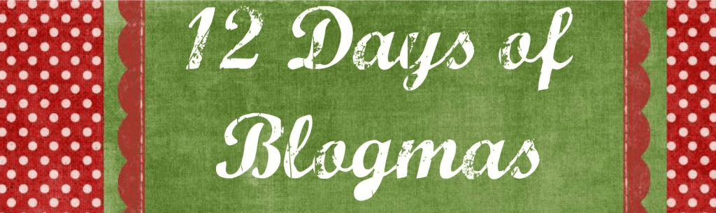 12 days of blogmas3