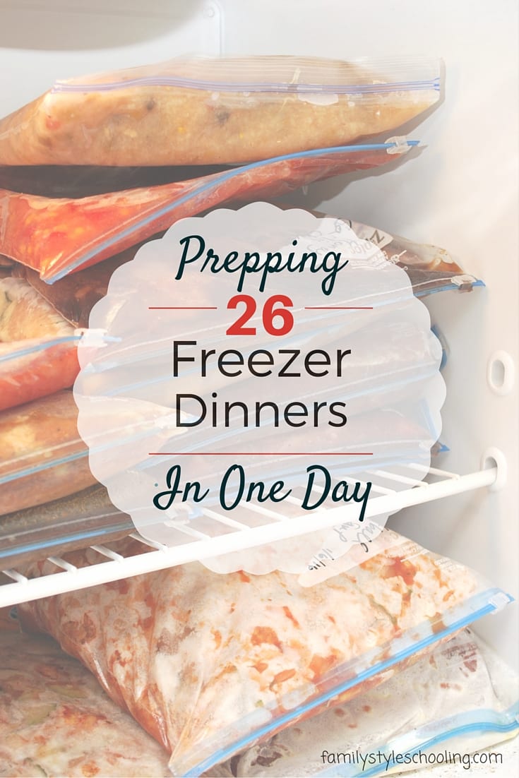 How to prep 26 freezer dinners in one afternoon and save a bunch of money!
