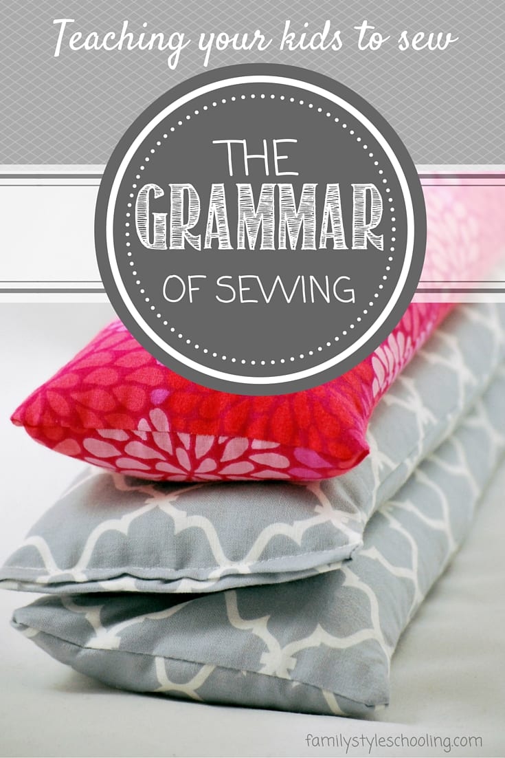 The Grammar of Sewing - teaching your kids to sew with a simple project