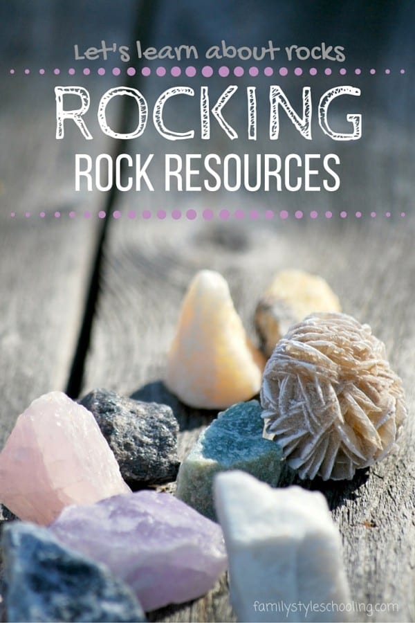 Let's Learn About Rocks: Rocking Rock Resources - Family Style Schooling