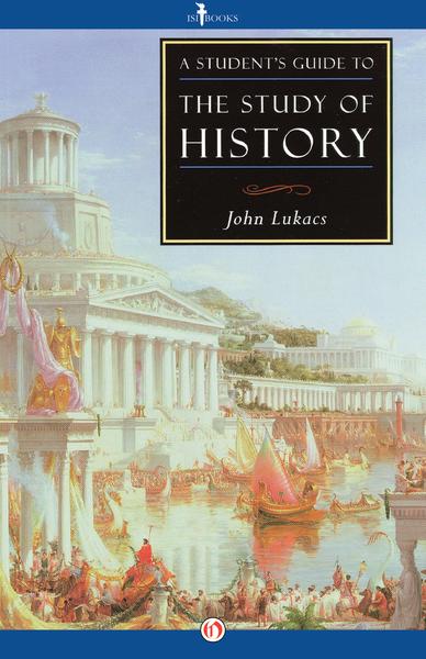 The Student's Guide to the Study of History