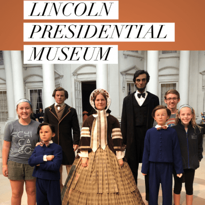 Visit the Abraham Lincoln Presidential Museum