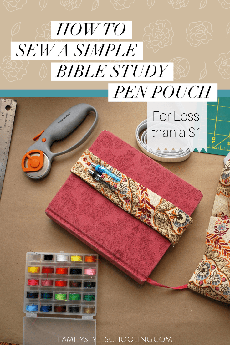 How to Sew a Simple Bible Study Pen Pouch - Family Style Schooling